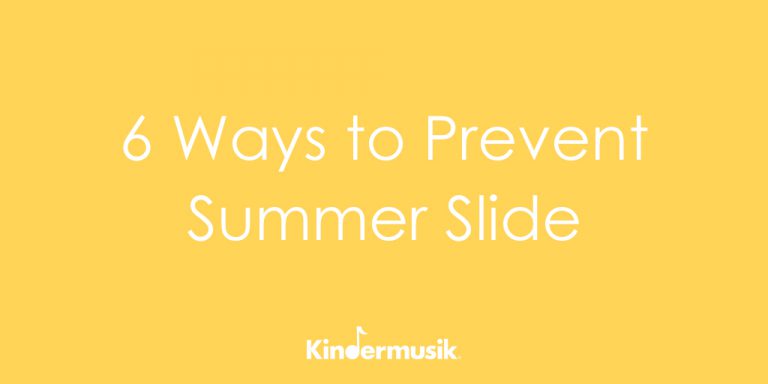 6 Ways to Prevent Summer Slide - Kindermusik